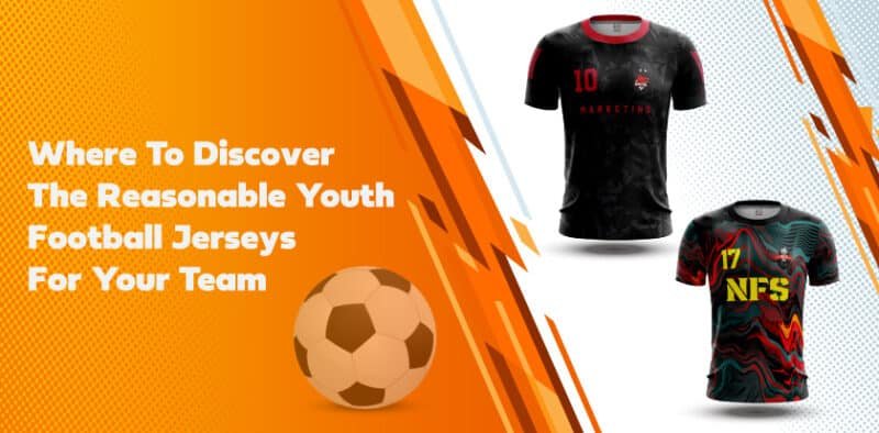 Where To Discover The Reasonable Youth Football Jerseys For Your Team; youth football jersey; Custom youth football jersey in bd; sublimation football jersey; persoalized jersey maker; custom youth football jersey price; customize jersey maker; personalized jersey price; Custom made jersey maker in USA; Personalized jerey price; Custom jersey in UK; Custom sportswear in AU; Custom sportswear in USA; Customize sports jersey in USA; Sublimation sports jersey in Maldives; Customize jersey; sublimation jersey design; personalized jersey price in bd; Jersey maker in bd; Sublimation sportswear in USA; Custom jersey maker; printed jersey in USA; Custom printed jersey in AU; Customize printed jersey in UK; Whitelabel;